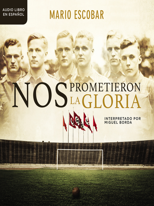 Title details for Nos prometieron la gloria by Mario Escobar - Available